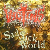 Victims (CZ) : Sad Sick World